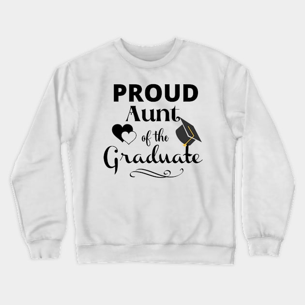 Proud Aunt Of The Graduate Crewneck Sweatshirt by swagmaven